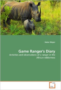 Game Ranger's Diary by Victor Meyer